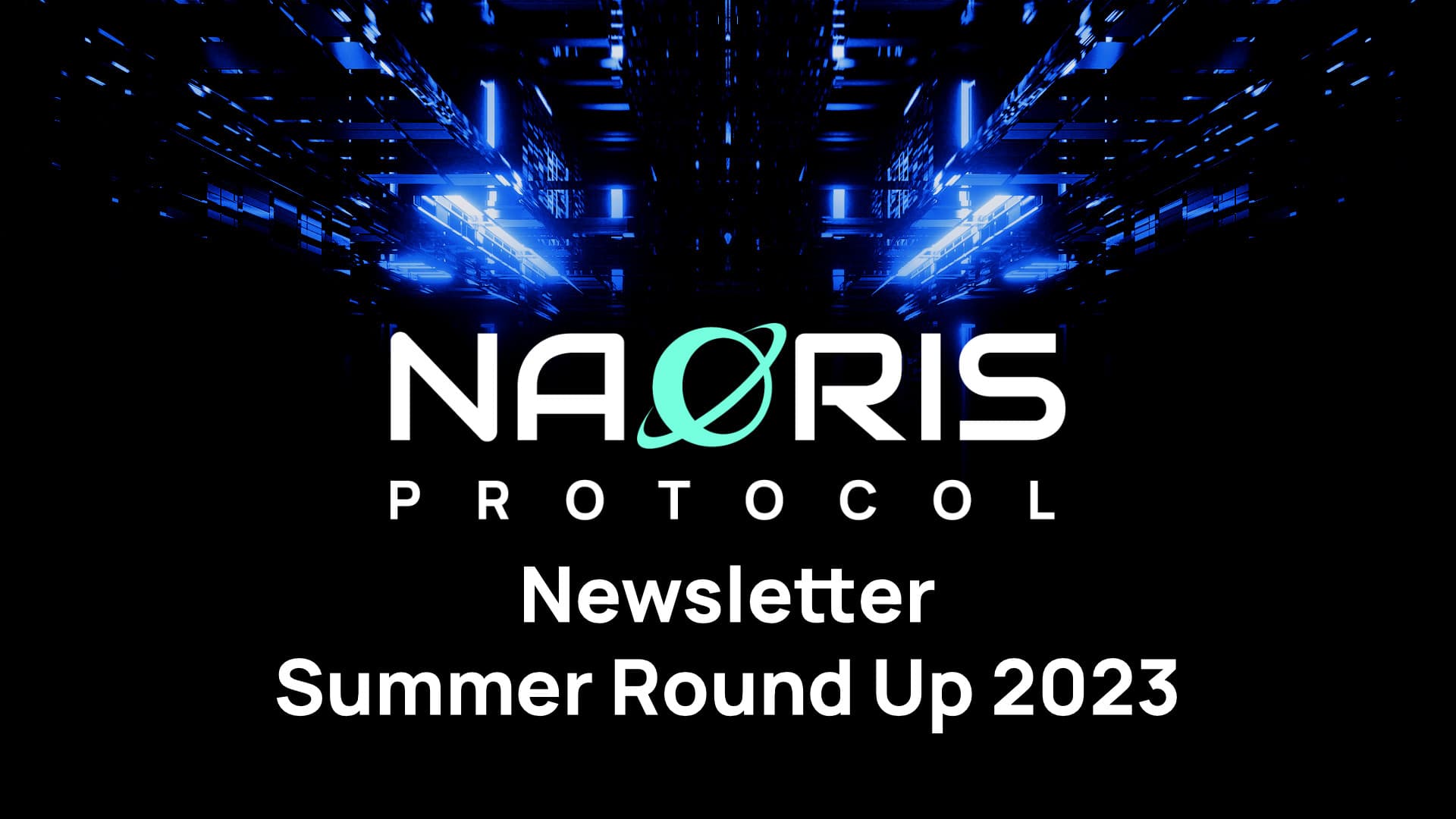 NaoX Protocol | Summer Round Up 2023